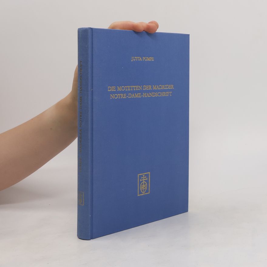 Jutta Pumpe Die Motetten der Madrider Notre-Dame-Handschrift