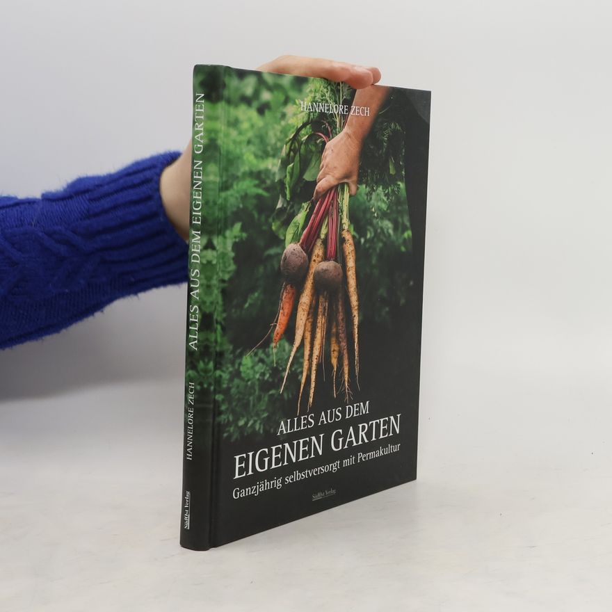 Hannelore Zech Alles aus dem eigenen Garten