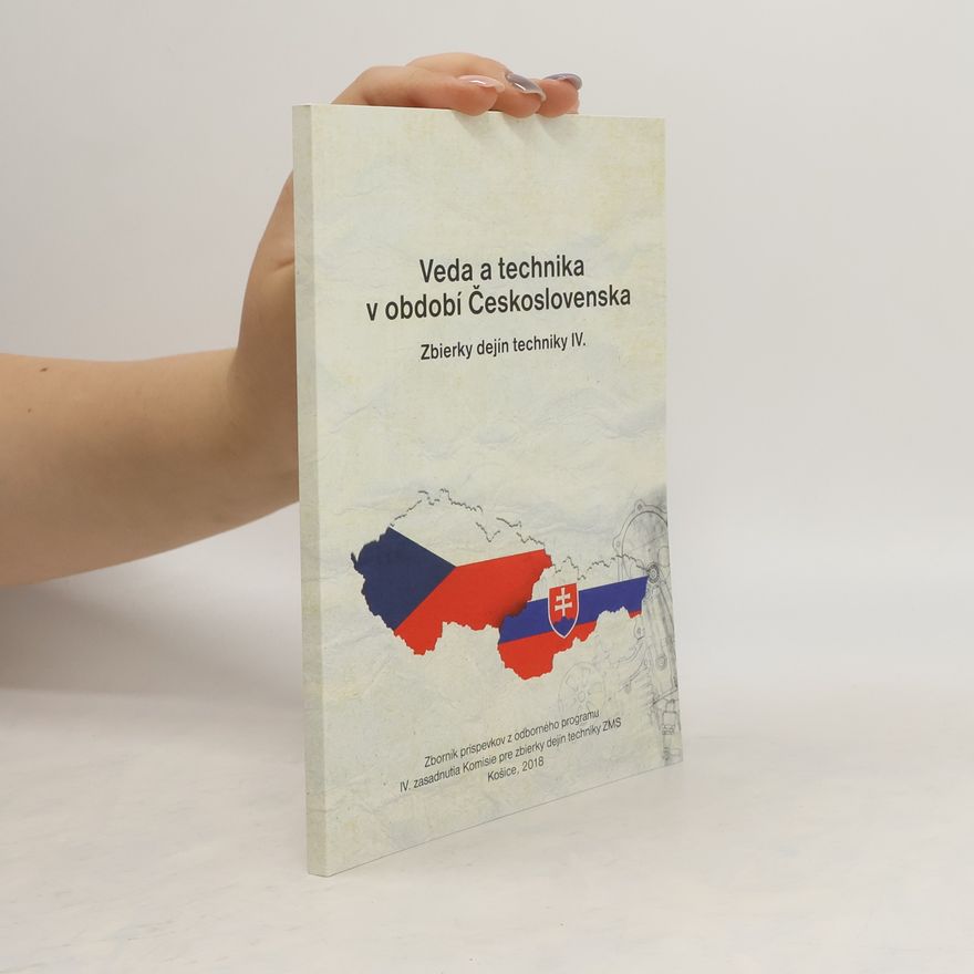 Lenka Tóthová Veda a technika v období Československa. Zbierky dejin techniky IV