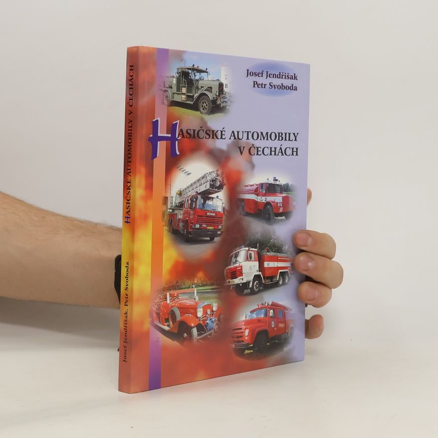 Josef Jendřišak Hasičské automobily v Čechách. I. díl