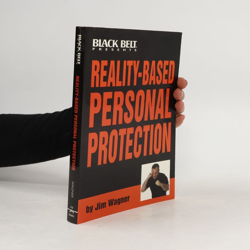 Jim Wagner Reality-Based Personal Protection