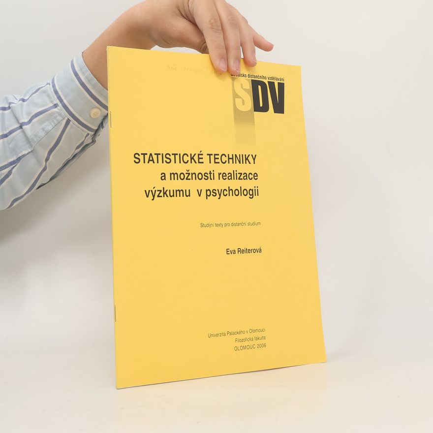 Eva Reiterová Statistické techniky a možnosti realizace výzkumu v psychologii