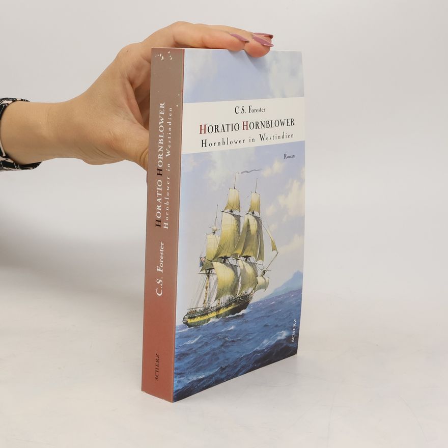 C. S. Forester Horatio Hornblower. Hornblower in Westindien