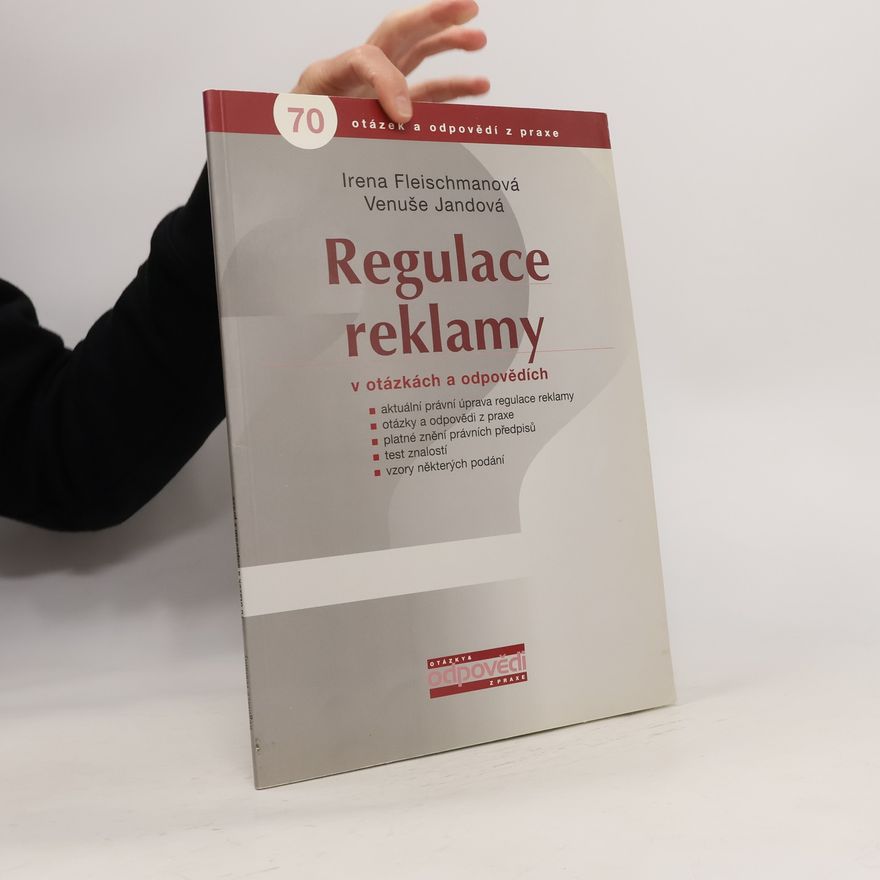 Irena Fleischmanová Regulace reklamy v otázkách a odpovědích