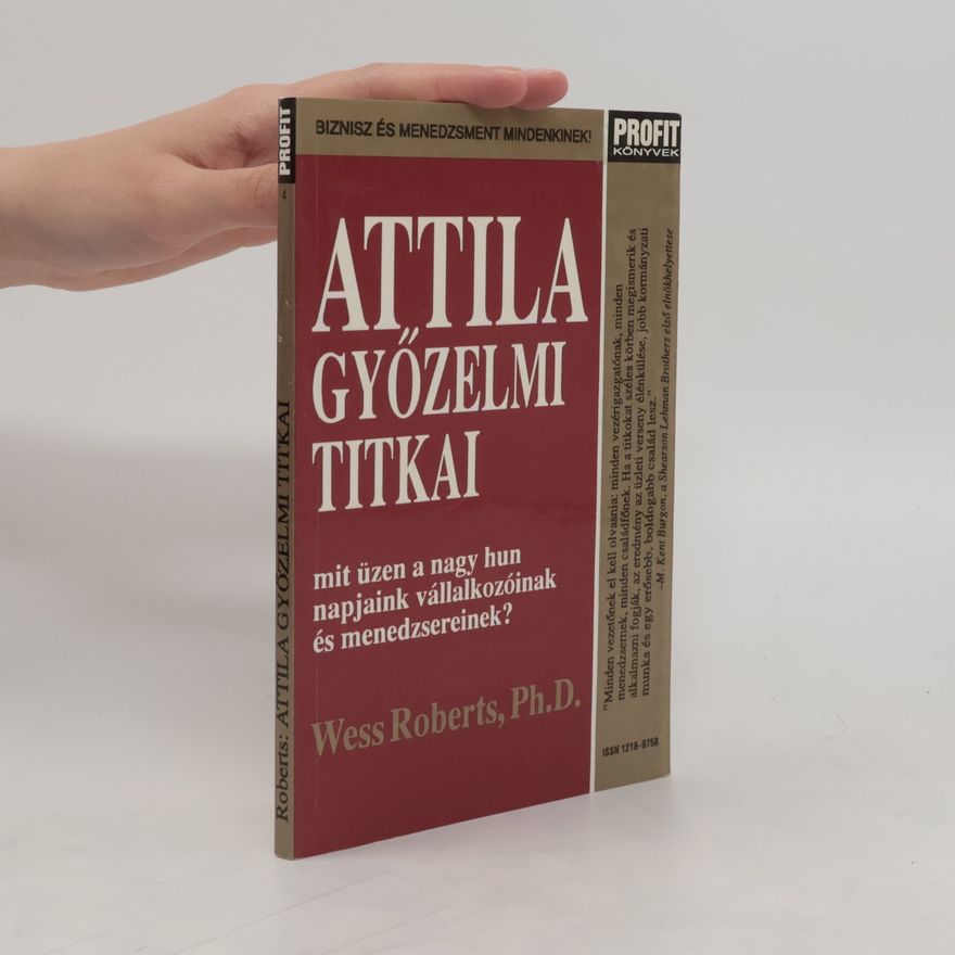 Wess Roberts Attila győzelmi titkai
