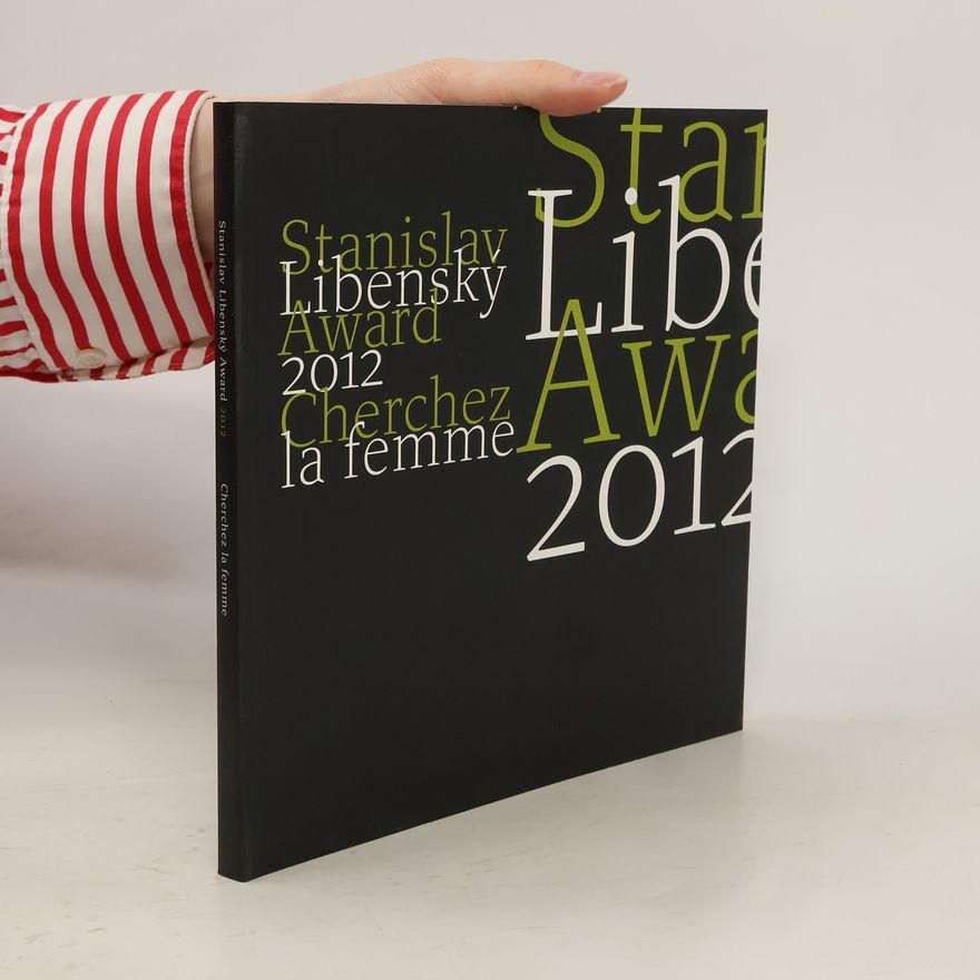 AA.VV. Stanislav Libenský Award 2012. Cherchez la femme