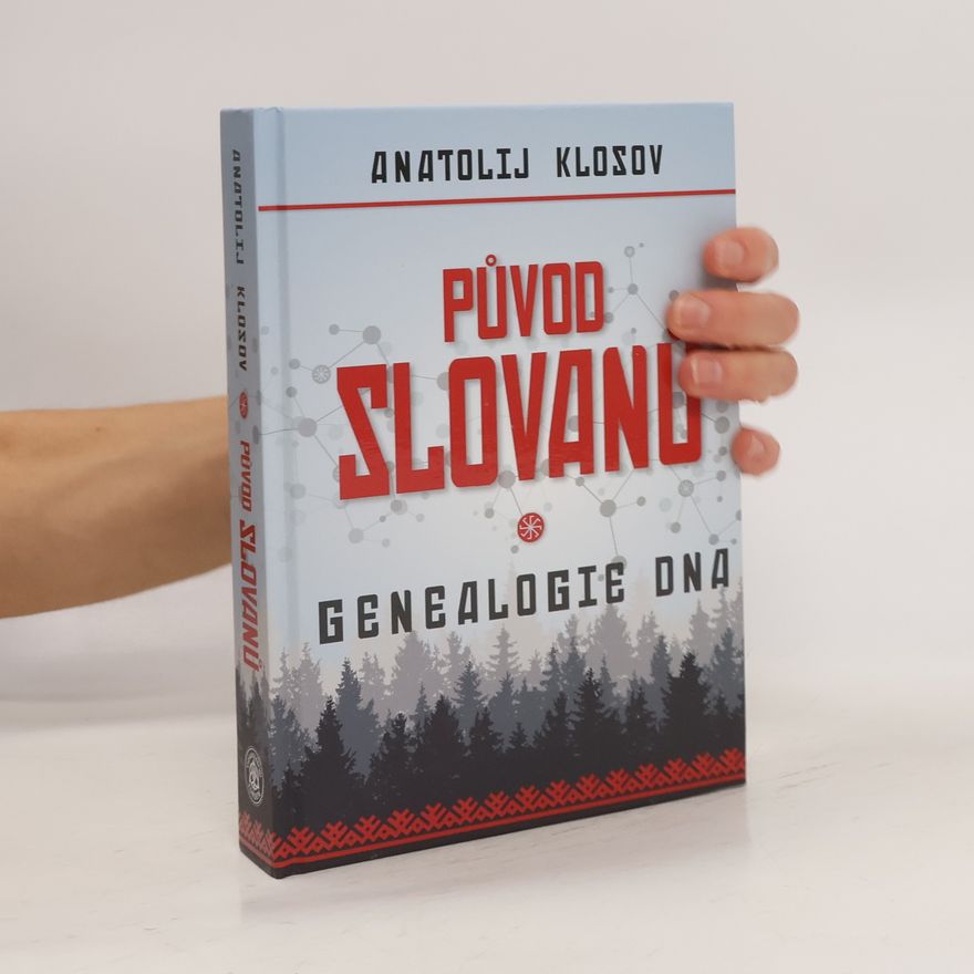 Anatolij Klosov Původ Slovanů: Genealogie DNA