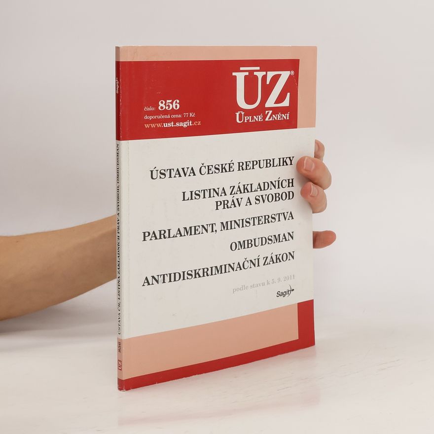 Various authors Ústava České republiky. Listina základních práv a svobod. Parlament, ministerstva. Ombudsman. Antidiskriminační zákon