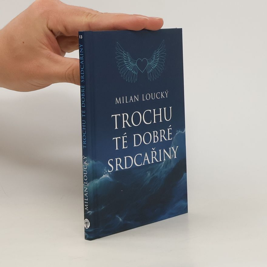Milan Loucký Trochu té dobré srdcařiny