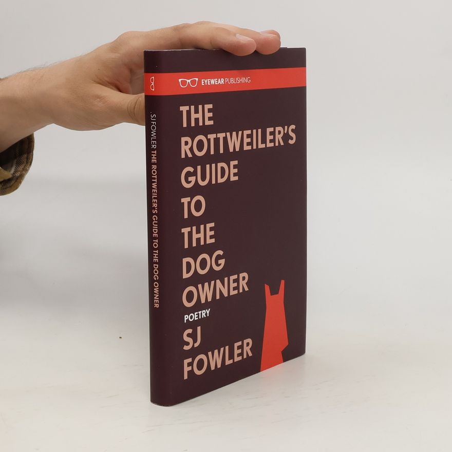 S. J. Fowler The Rottweiler's Guide to the Dog Owner