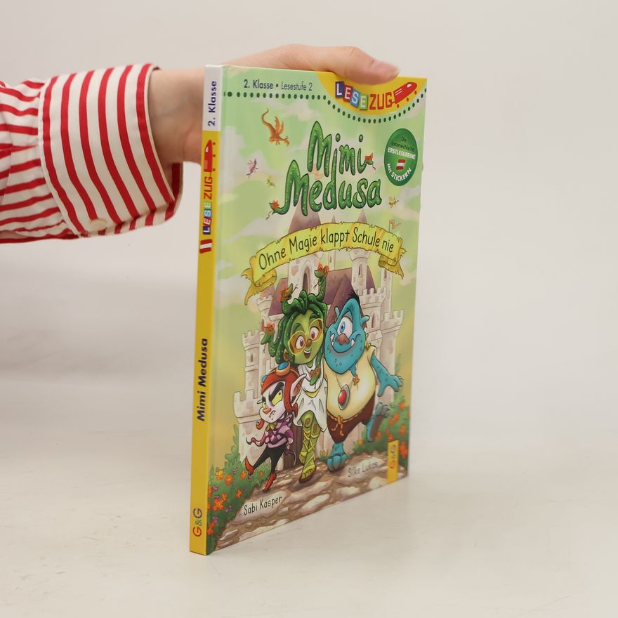 Sabi Kasper LESEZUG/2. Klasse - Lesestufe 2: Mimi Medusa - Ohne Magie klappt Schule nie