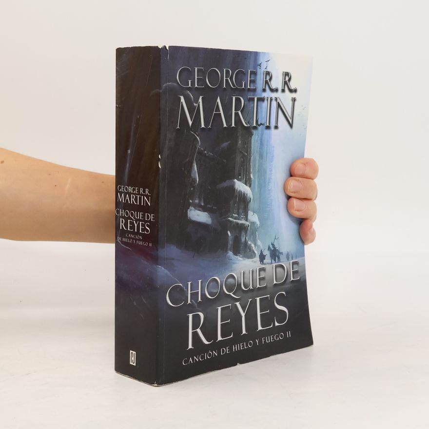 George R. R. Martin Choque de reyes. Canción de hielo y fuego II