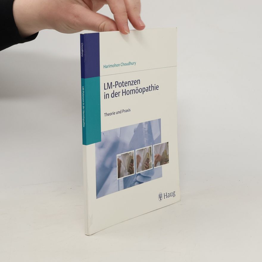 Harimohon Choudhury LM-Potenzen in der Homöopathie