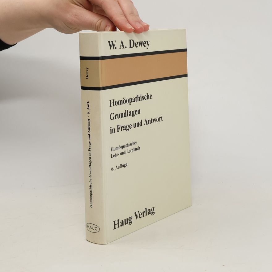 Willis A. Dewey Homöopathische Grundlagen in Frage und Antwort