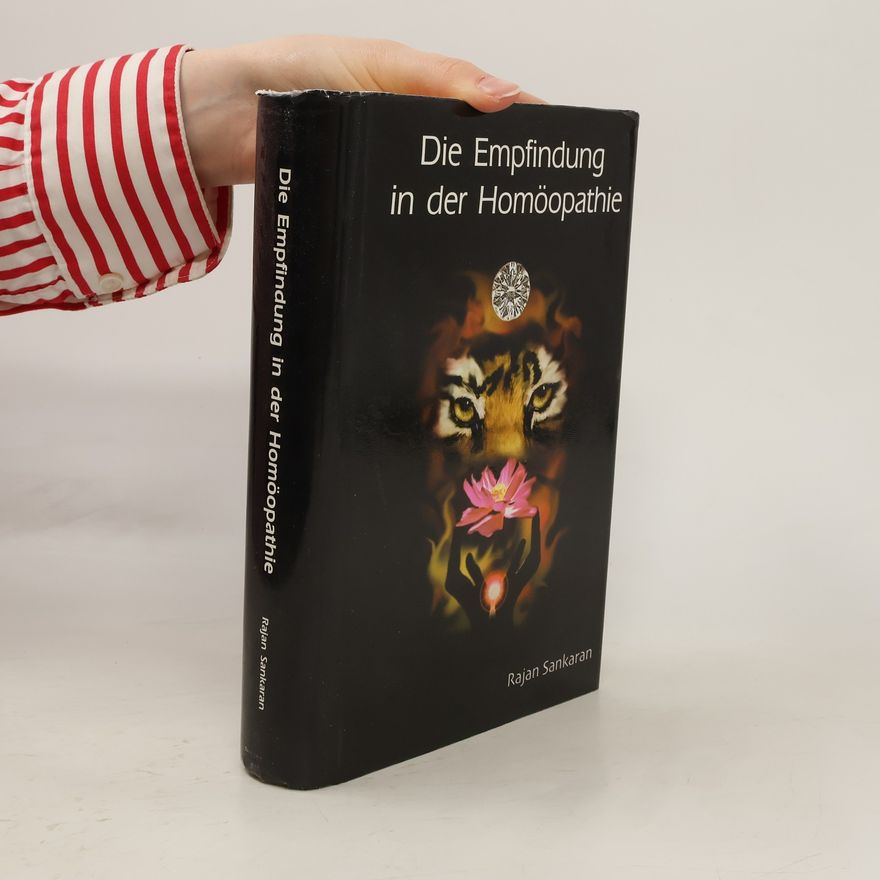 Rajan Sankaran Die Empfindung in der Homöopathie