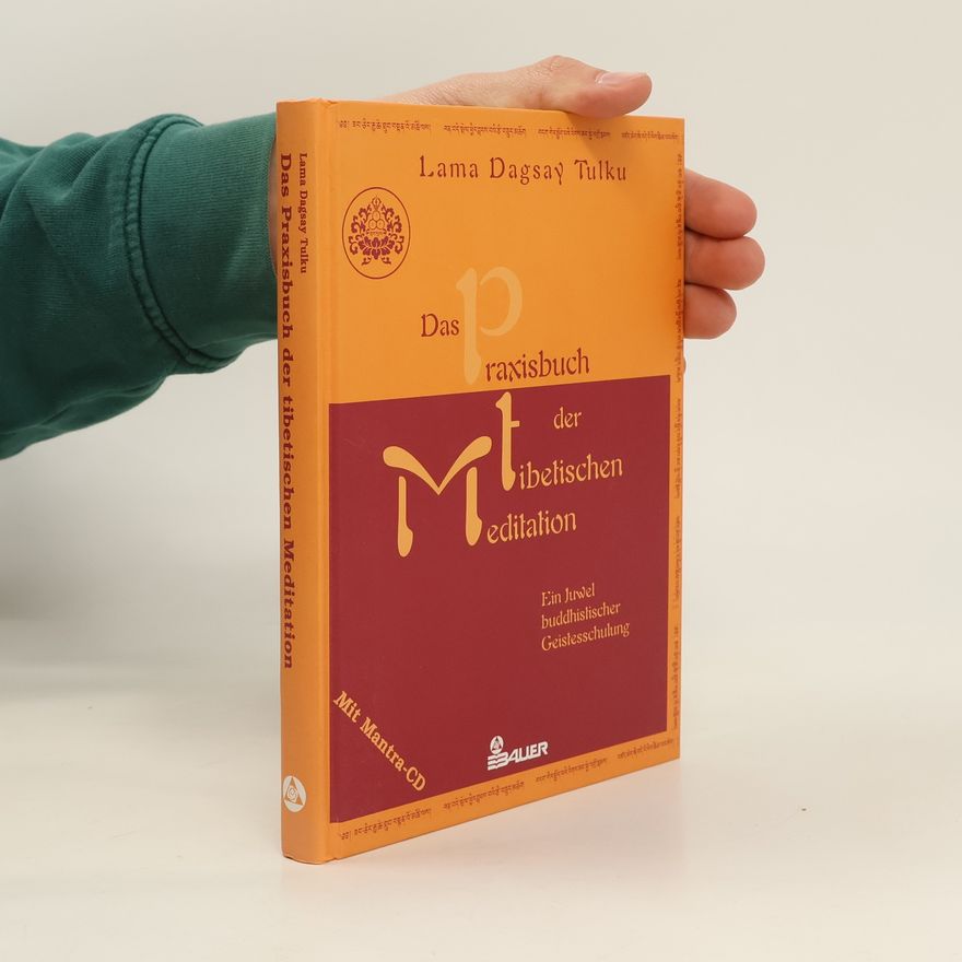 Lama Dagsay Tulku Das Praxisbuch der tibetischen Meditation