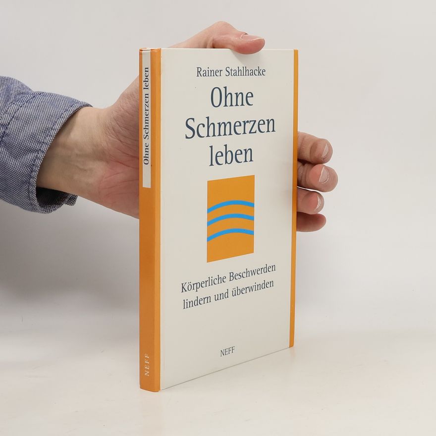 Rainer Stahlhacke Ohne Schmerzen leben