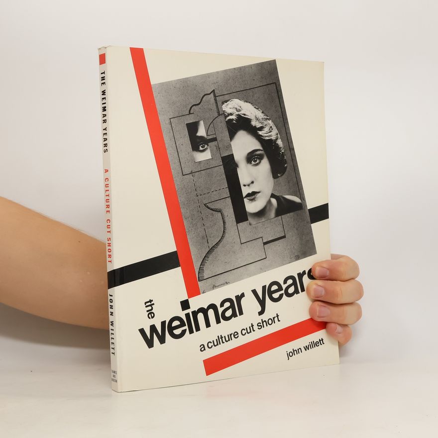 John Willett The Weimar Years