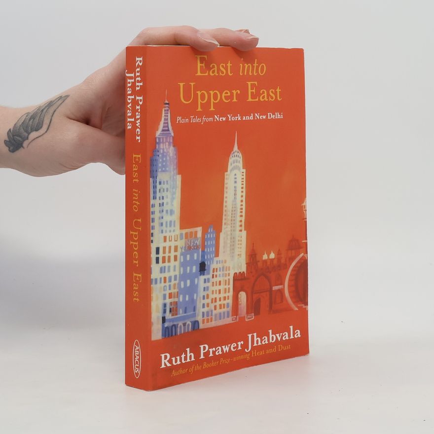 Ruth Prawer Jhabvala East Into Upper East