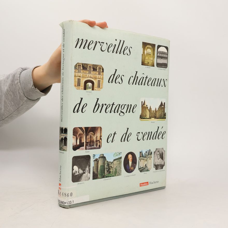 Louis Gouilloux Merveilles des châteaux de Bretagne et de Vendée