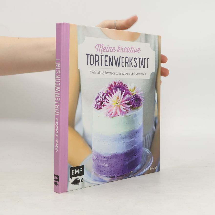 Judith Bedenik Meine kreative Tortenwerkstatt