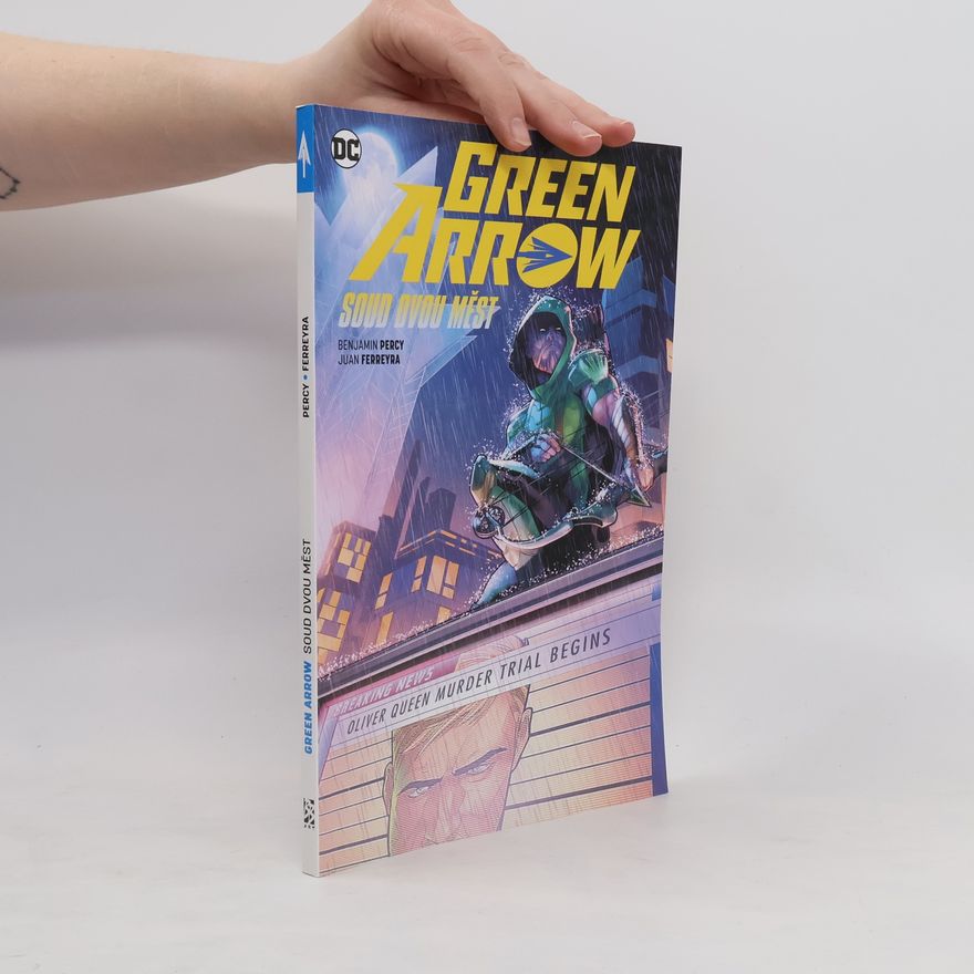 Benjamin Percy Green Arrow. Soud dvou měst.