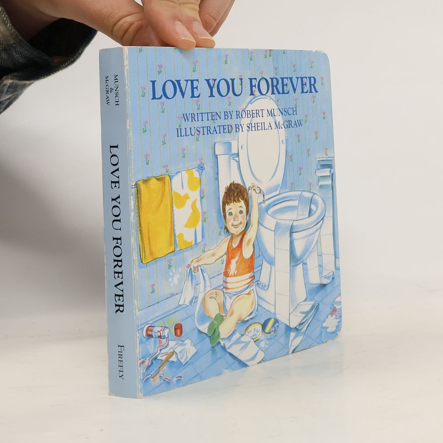 Robert N. Munsch Love You Forever