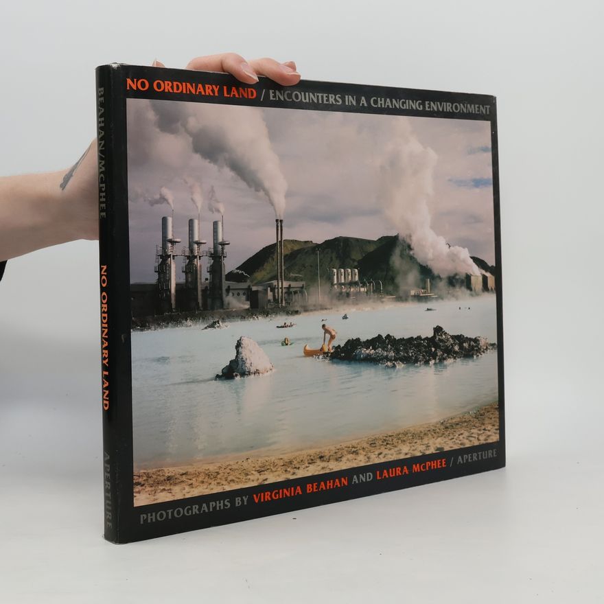 Laura McPhee No Ordinary Land. Encounters in a Changing Environment