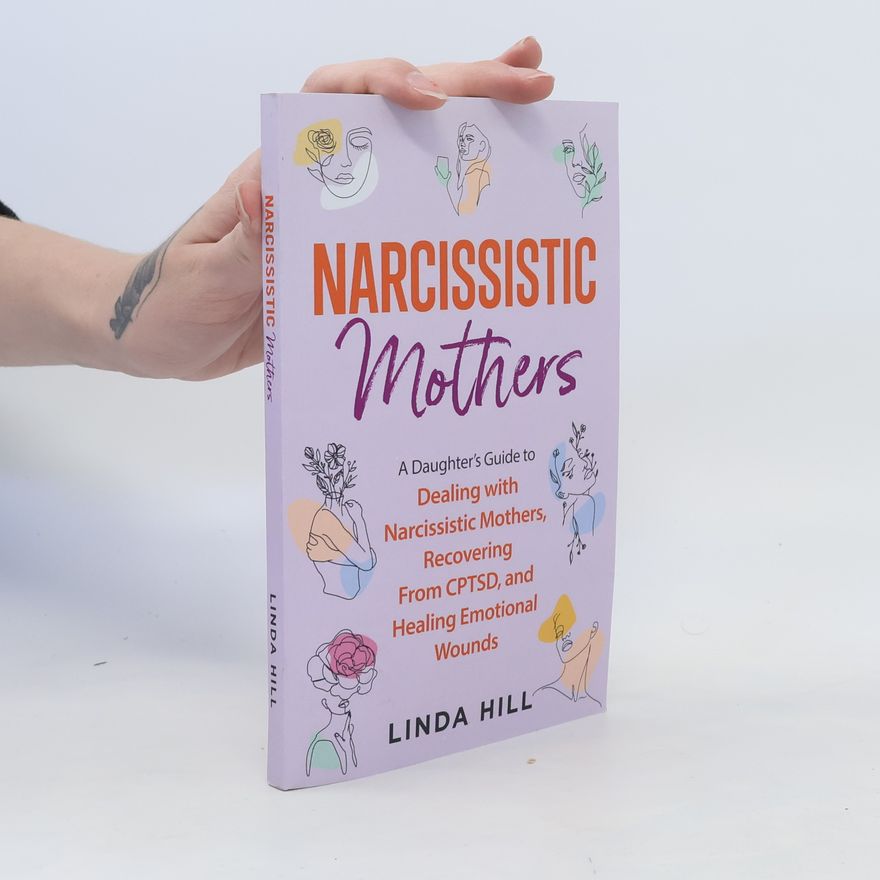 Linda Hill Narcissistic Mothers