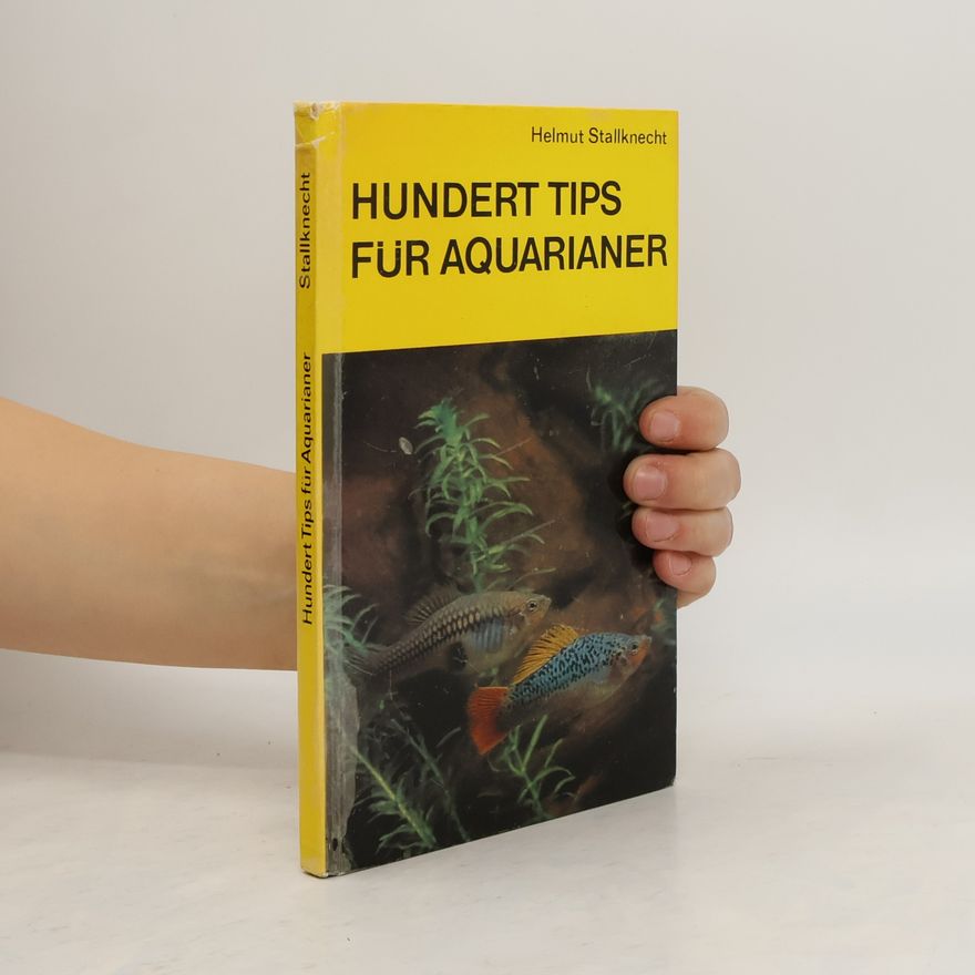 Helmut Stallknecht Hundert Tips für Aquarianer