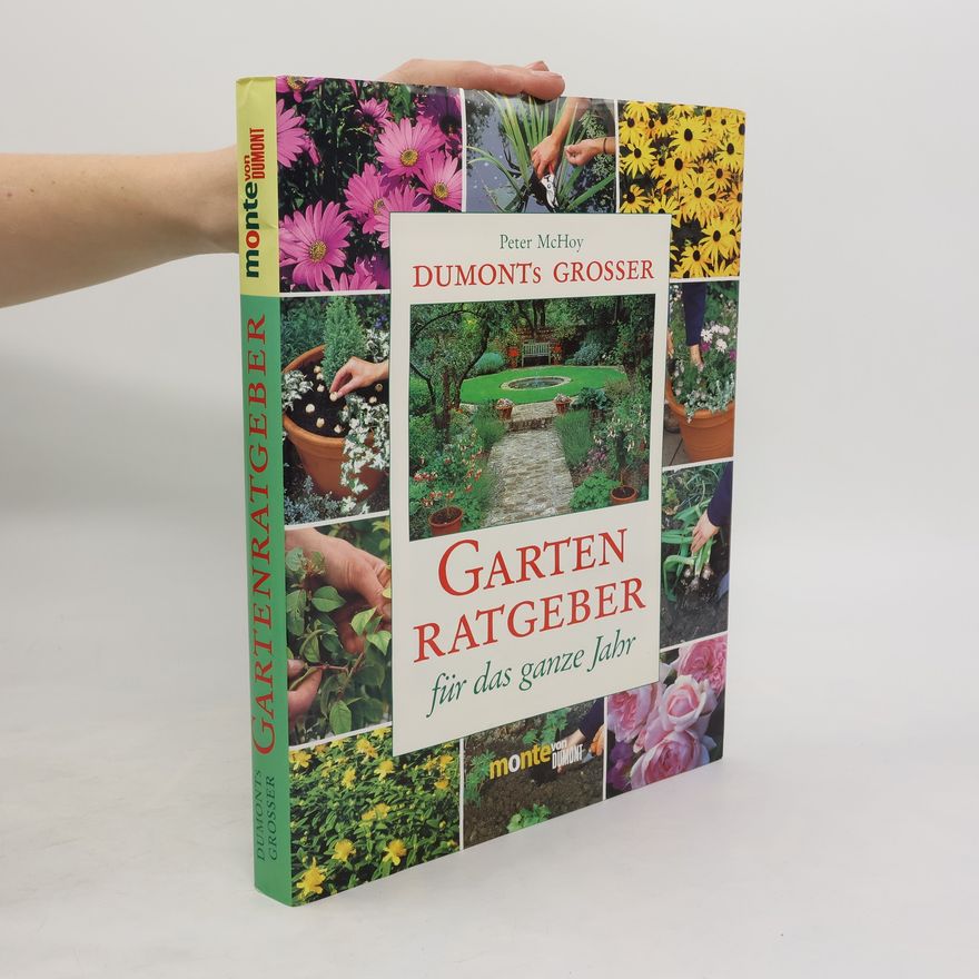 Peter McHoy DuMont's grosser Gartenratgeber für das ganze Jahr