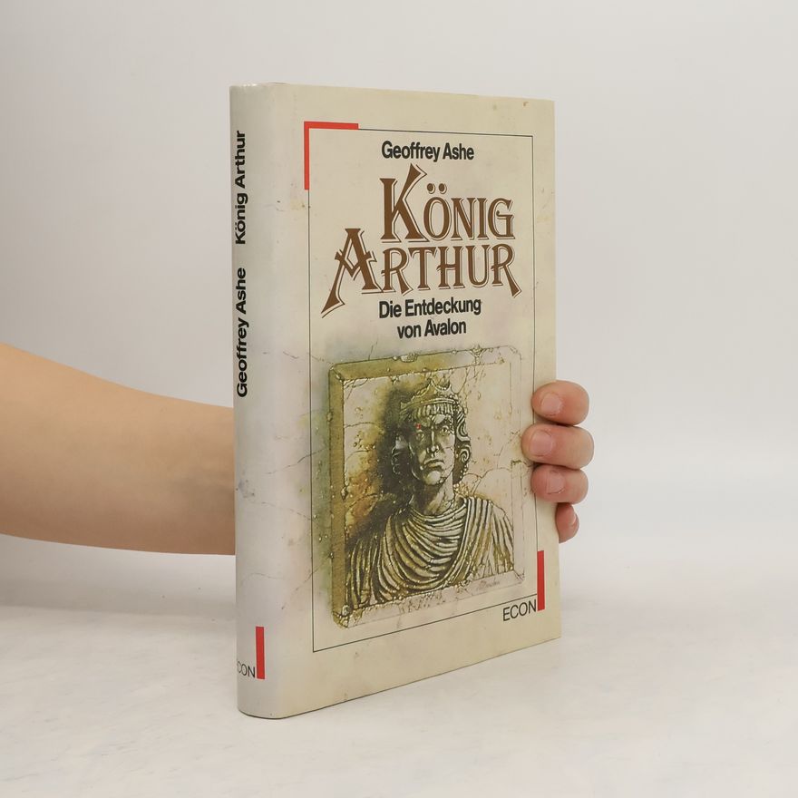 Geoffrey Ashe König Arthur