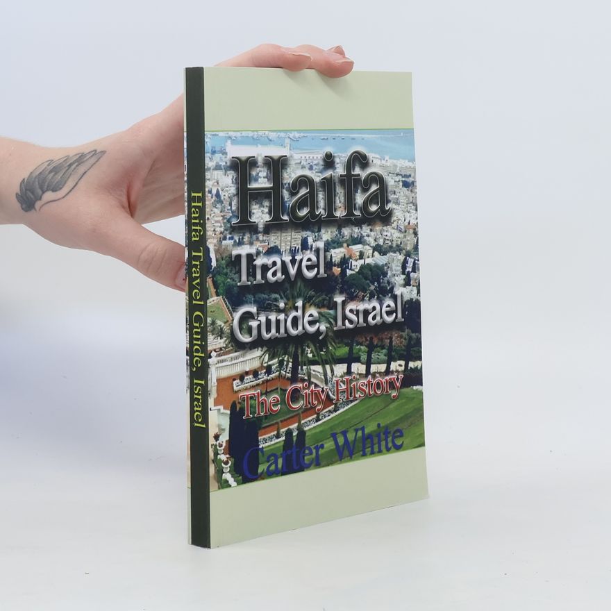 William Carter White Haifa. Travel Guide, Israel
