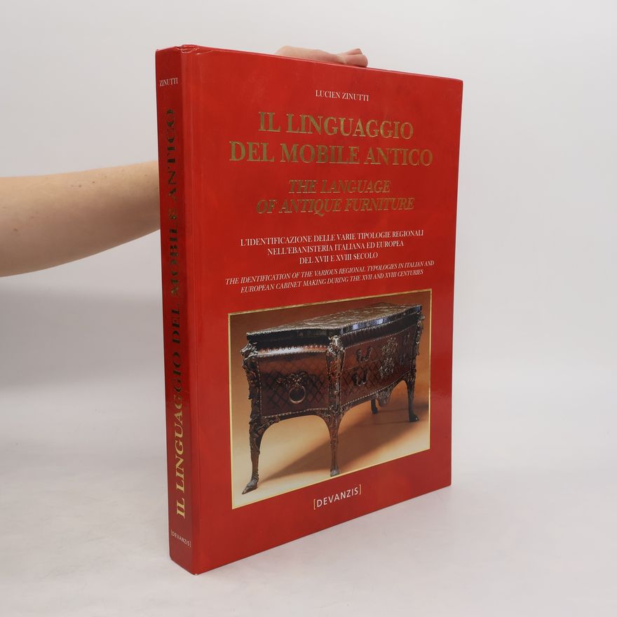 Lucien Zinutti Il linguaggio del mobile antico