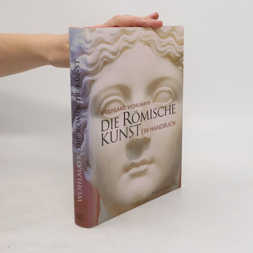 Wolfgang Wohlmayr Die römische Kunst
