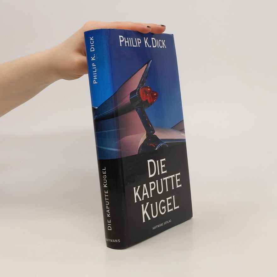 Philip K. Dick Die kaputte Kugel