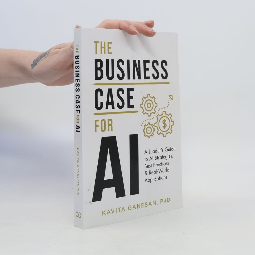 Kavita Ganesan The Business Case for AI