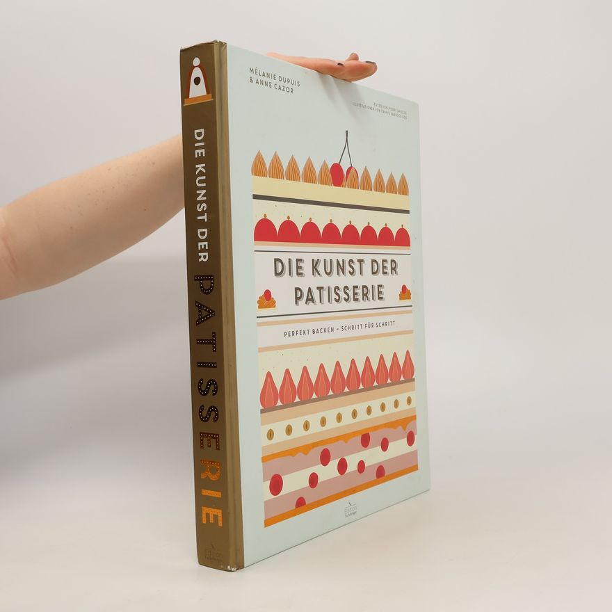 Mélanie Dupuis Die Kunst der Patisserie