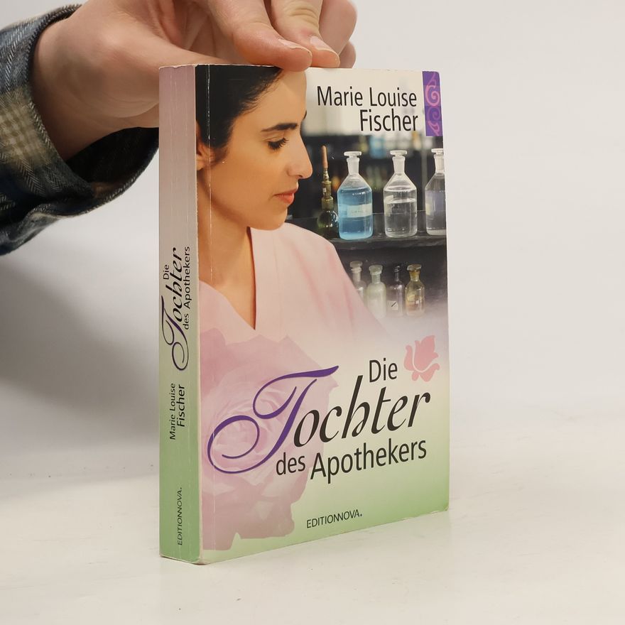 Marie Louise Fischer Die Tochter des Apothekers