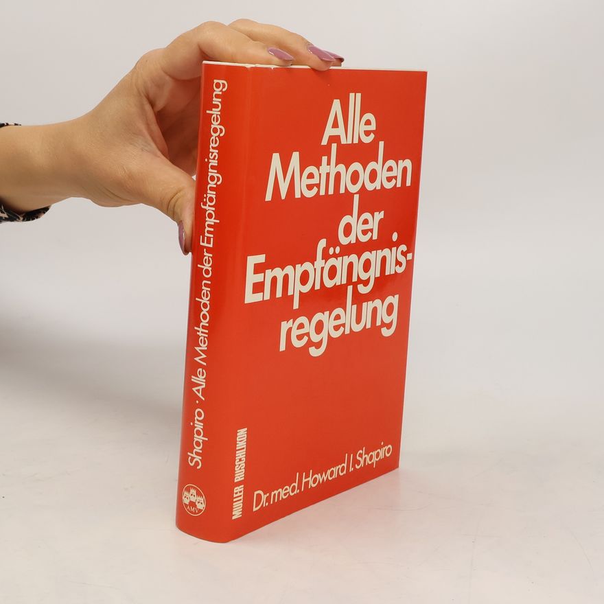Howard I. Shapiro Alle Methoden der Empfängnisregelung
