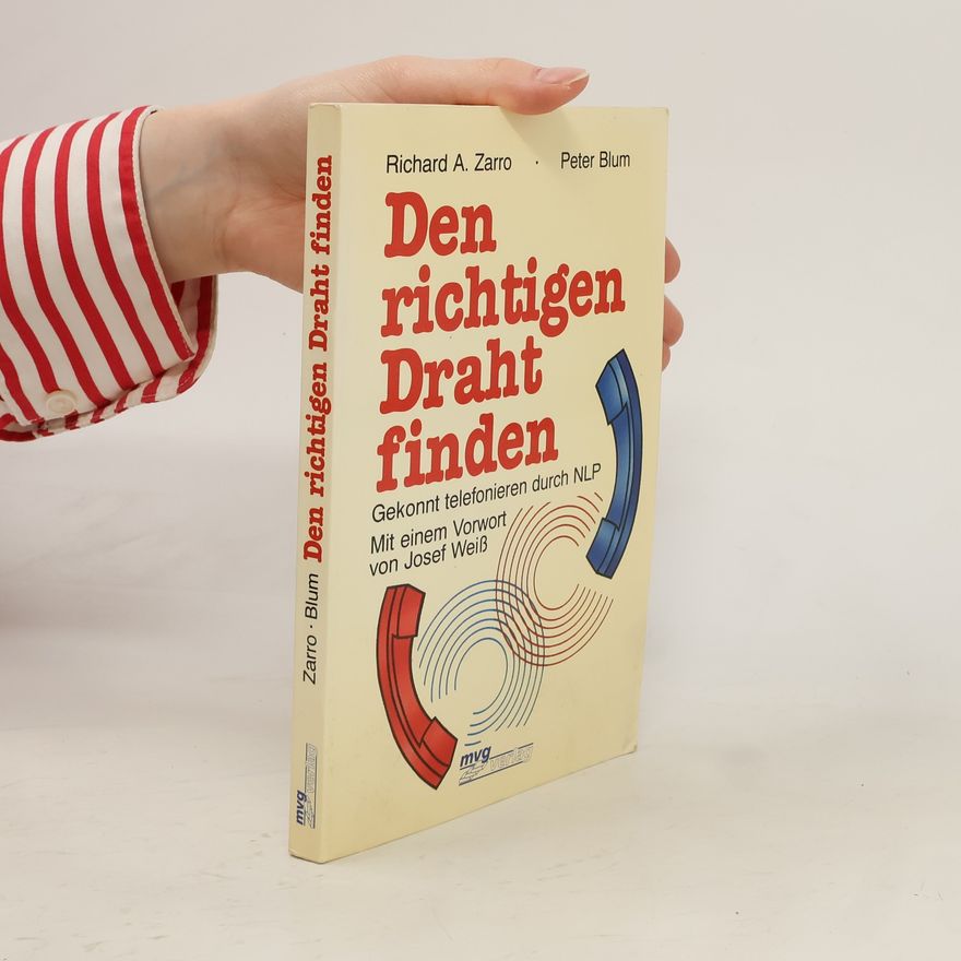 Richard A. Zarro Den richtigen Draht finden