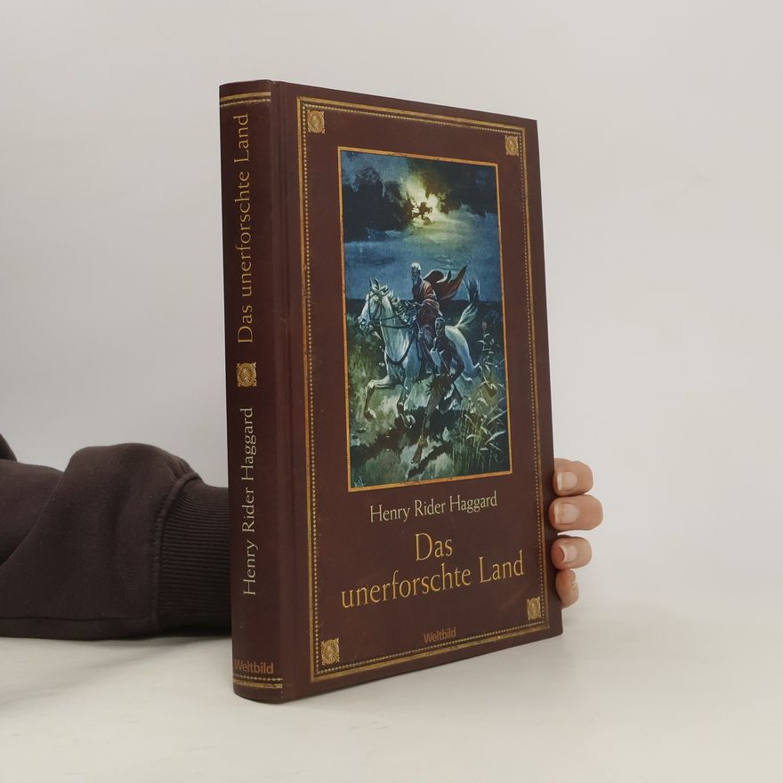 H. Rider Haggard Das unerforschte Land