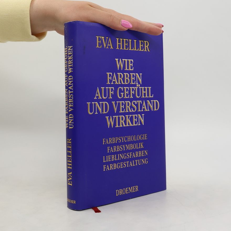 Eva Heller Wie Farben auf Gefühl und Verstand wirken