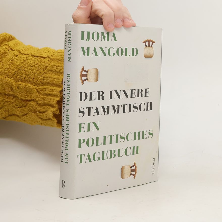 Ijoma Mangold Der innere Stammtisch. Ein politisches Tagebuch