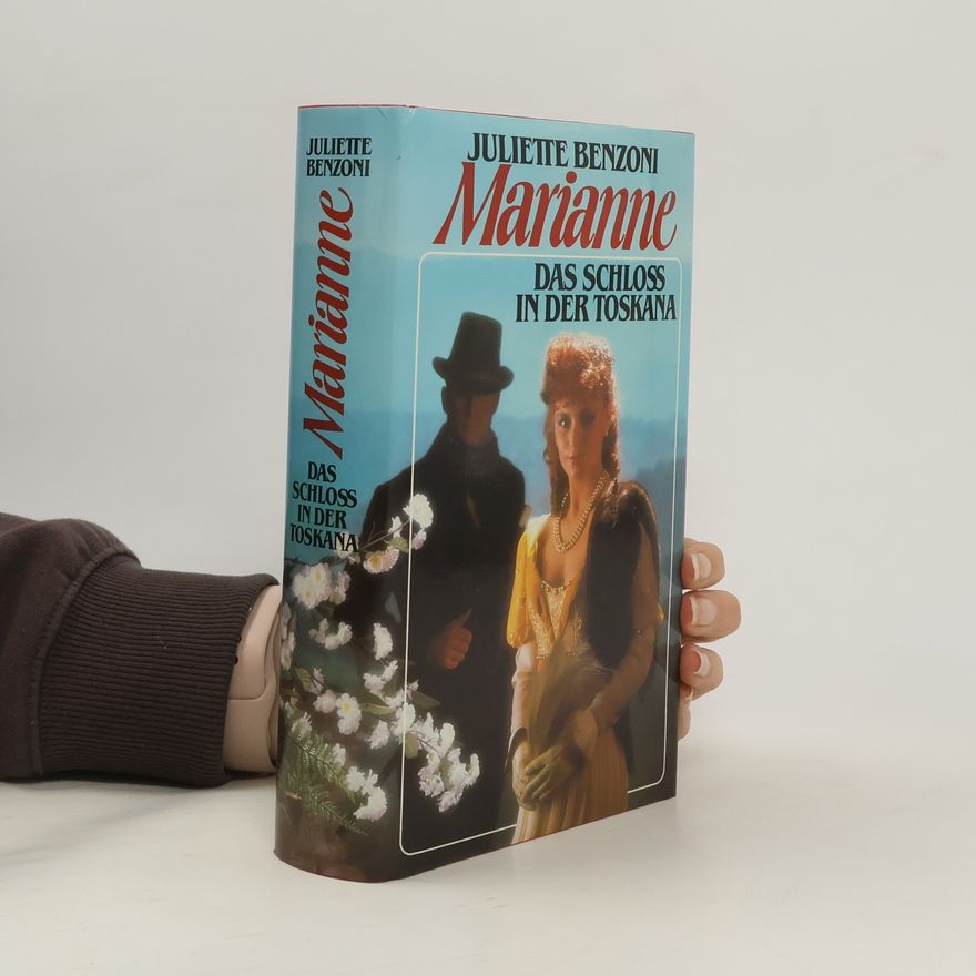 Juliette Benzoni Marianne. Das Schloss in der Toskana