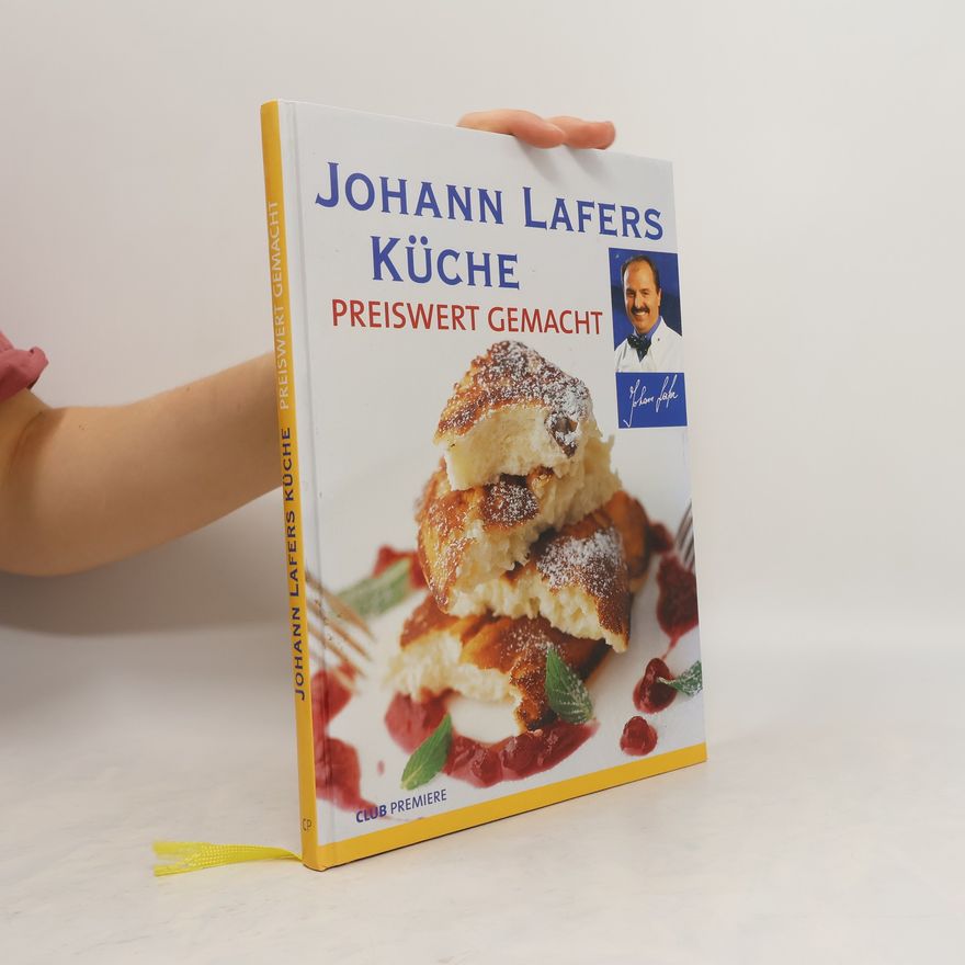 Johann Lafer Johann Lafers Küche preiswert gemacht