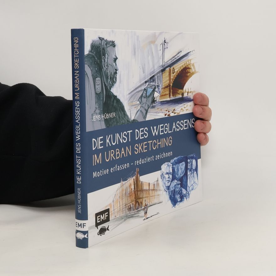 Jens Hübner Die Kunst des Weglassens im Urban Sketching