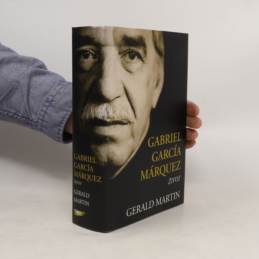 Gerald Martin Gabriel García Márquez : život