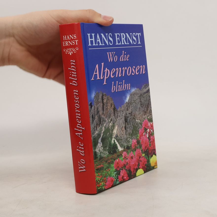 Hans Ernst Wo die Alpenrosen blühn