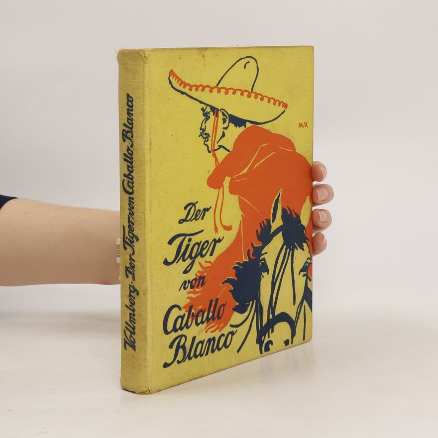 Max Vollmberg Der Tiger von Caballo Blanco